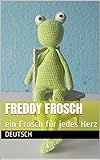 Freddy Frosch: ein Frosch für jedes H