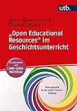 'Open Educational Resources' im Geschichtsunterricht: Studienkurs mit Lehr-Lern-Material (Heterogenität in der Lehrer*innenbildung)