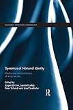 Dynamics of National Identity: Media and Societal Factors of What We Are (Routledge Advances in Sociology Book 167) (English Edition)