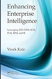 Enhancing Enterprise Intelligence: Leveraging ERP, CRM, SCM, PLM, BPM, and BI (English Edition)