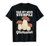 DAS IST MEIN STEINPILZ GLÜCKSSHIRT Pilzsammler Pilze Sammeln T-S