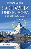 Schweiz und Europa: Eine politische Analy