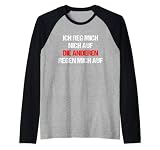 Ich reg mich nicht auf die anderen regen mich auf Statement Rag