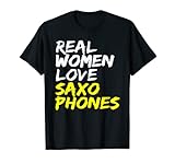 Musikinstrument Real Women Love Saxophones Saxophonist T-S