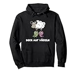 Bock Auf Vögeln - Lustiger Zweideutiger Spruch Party Pullover H
