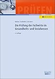 Die Prüfung der Fachwirte im Gesundheits- und Sozialwesen: Mit Online-Zugang (Prüfungsbücher für Fachwirte und Fachkaufleute)