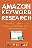 Amazon Keyword Research: A Free Method of Finding Profitable Keywords on Amazon. Increase Sales and Boost Your Rankings Without Paying for Expensive ... (Fulfillment by Amazon Business, Band 3)