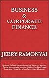Business & Corporate Finance: Business Technology, Angel Investing, Valuation, Venture Capital Management, Investing, Mining, Portfolio, Smart Contracts, ... Technology & Trading. (English Edition)