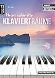 Meine schönsten Klavierträume: 27 leichte, romantisch-klassische und moderne Klavierstücke (inkl. Download). Gefühlvoll-emotionale Spielstücke für Piano. Spielbuch. Songbook