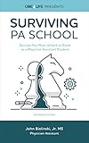 Surviving PA School: Secrets You Must Unlock to Excel as a Physician Assistant Student (English Edition)