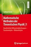 Mathematische Methoden der Theoretischen Physik | 1: Gewöhnliche Differentialgleichungen – Fourieranalysis - Vektoranaly