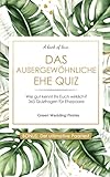 Das außergewöhnliche Ehe Quiz: Wie gut kennt Ihr Euch wirklich? 365 Quizfragen für Ehepaare - ink