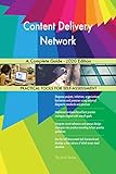 Content Delivery Network A Complete Guide - 2020 Edition (English Edition)