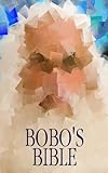 Bobo's Bible: A Dude Version Of The Holy Bible (English Edition)