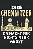 ICH BIN CHEMNITZER DA MACHT MIR NICHTS MEHR ANGST: Liniert, kariert und punktiertes Notizbuch-Tagebuch bzw. Übungsbuch mit 120 S