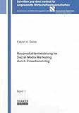 Neuproduktentwicklung im Social Media Marketing durch Crowdsourcing (Schriften aus dem Institut für Angewandte Wirtschaftswissenschaften. ... der Hochschule Niederrhein)