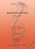 Bariton lernen - leicht gemacht Band1: Baritonschule / Euphoniumschule für Anfäng