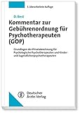 Kommentar zur Gebührenordnung für Psychotherapeuten (GOP): Grundlagen der Privatabrechnung für Psychologische Psychotherapeuten und Kinder- und Jugendlichenpsychotherap