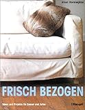 Frisch bezogen: Ideen und Projekte für Sessel und S