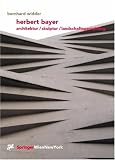 Herbert Bayer: Architektur / Skulptur / Landschaftsgestaltung