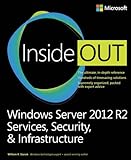 Stanek, W: Windows Server 2012 R2 Inside Out Volume 2: Services, Security, & I