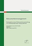Dokumentenmanagement: Konzeption einer Dokumentenverwaltung im mittelständischen U