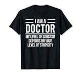 Funny Doctor Level Of Sarcasm T-S