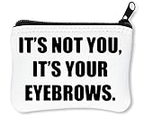 It's Not You It's Your Eyebrows Reißverschluss-Geldbörse Brieftasche Geldbö