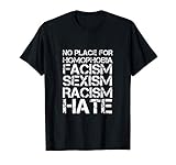 Facism Sexism Racism Hate FCK Nazis No Place For Homophobia T-S