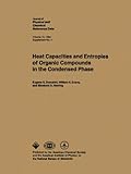Heat Capacities and Entropies of Organic Compounds in the Condensed Phase (Journal of Physical and Chemical Referene Data Supplements, Band 13)