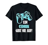 Herren Ein Cedrik Gibt Nie Auf! Personalisiertes Gamer T-S