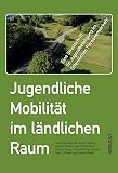 Jugendliche Mobilität im ländlichen Raum: Eine Streitschrift für Jugendbeteiligung im Öffentlichen Personenverk