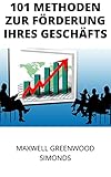 101 METHODEN ZUR FÖRDERUNG IHRES GESCHÄFTS