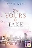 Not Yours to Take: Knisternde Enemies-to-Lovers-Romance über eine verbotene Liebe am Arbeitsp