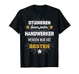 Handwerker TShirt lustiger Spruch Studieren kann jeder T-S