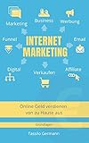 Internet Marketing: Online Geld verdienen von zu Hause aus -Grundlag