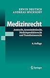 Medizinrecht: Arztrecht, Arzneimittelrecht, Medizinprodukterecht und T