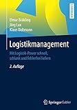 Logistikmanagement: Mit Logistik-Power schnell, schlank