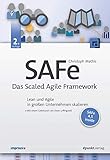 SAFe - Das Scaled Agile Framework: Lean und Agile in großen Unternehmen sk