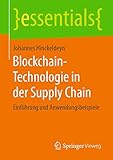 Blockchain-Technologie in der Supply Chain: Einführung und Anwendungsbeispiele (essentials)