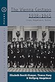 The Vienna Gestapo, 1938-1945: Crimes, Perpetrators, Victims (Austrian and Habsburg Studies Book 33) (English Edition)