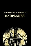 Vom Kauf bis zum Einzug - Bauplaner: Das Bautagebuch für Hausbau, Umbau, Anbau. Bau und Bauprojektierung oder Renovierung von Immobilien. 42 Wochen ... Seiten zum Planen und N