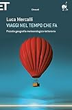 Viaggi nel tempo che fa: Piccola geografia meteorologico-letteraria (Super ET) (Italian Edition)