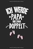 Ich Werde Papa Und Zwar Doppelt: Notizbuch und Tagebuch 120 Seiten Punktraster | Zwillinge | Baby Ankündigung | Geschenk