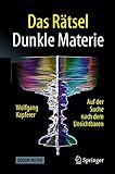 Das Rätsel Dunkle Materie: Auf der Suche nach dem Unsichtb