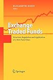 Exchange Traded Funds: Structure, Regulation and Application of a New Fund C