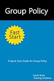 Group Policy Fast Start: A Quick Start Guide for Group Policy (English Edition)