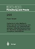 Optische in situ Meßtechniken bei der Entwicklung und Anwendung von plasmaunterstützten Oberflächentechniken für räumlich ausgedehnte und komplexe ... - Forschung und Praxis, 265, Band 265)