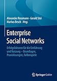 Enterprise Social Networks: Erfolgsfaktoren für die Einführung und Nutzung - Grundlagen, Praxislösungen, Fallbeisp