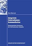 Integrierte Unternehmenskommunikation: Systemgestützte Umsetzung der Informationellen Aufgab